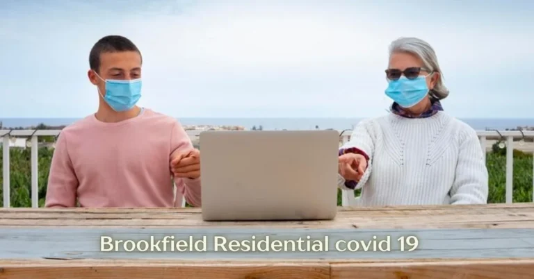 brookfield residential covid 19